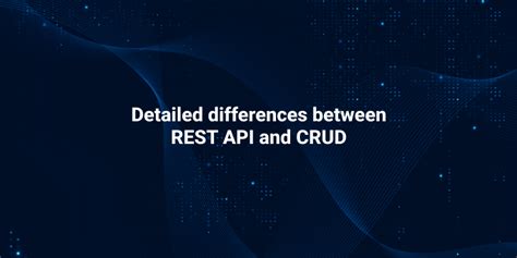 Difference between REST and CRUD .